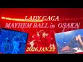 LADY GAGA MAYHEM BALL In OSAKA 2026 JAN 22