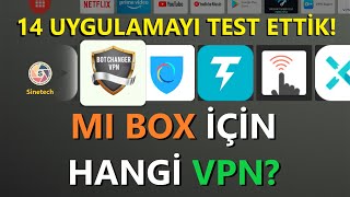 14 VPN UYGULAMASINI TEST ETTİK MI BOX İÇİN HANGİ VPN