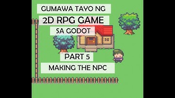 Gumawa tayo ng 2D RPG Game sa Godot - Part 5: Making the NPC