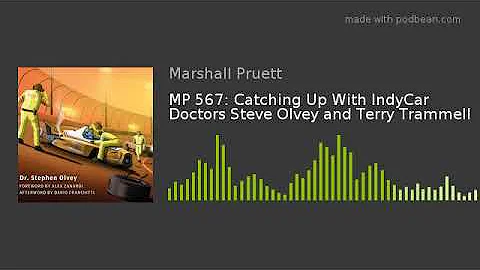 MP 567: Catching Up With IndyCar Doctors Steve Olv...