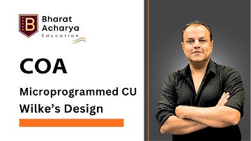 COA | Microprogrammed Control Unit | Wilkes Design | Bharat Acharya Education