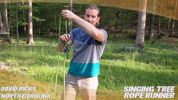 Singing Tree Rope Runner - TreeStuff.com Customer David Ricks
