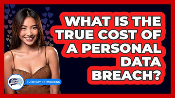 What Is The True Cost Of A Personal Data Breach? - Everyday-Networking