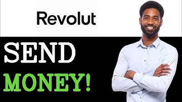 How To Send Money Internationally With Revolut (2025)