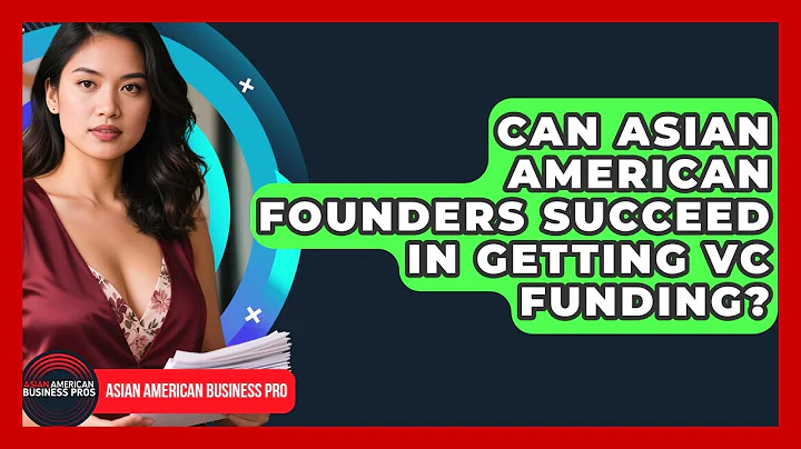 Can Asian American Founders Succeed In Getting VC Funding? - Asian American Business Pros