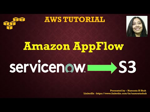 AWS Tutorial - Amazon AppFlow - Servicenow to S3