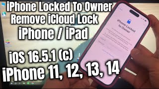 iPhone Locked to Owner iOS 16.5.1(c) Remove iCloud Activation Lock iPhone 11 12 13 14