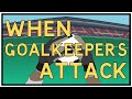 When Goalkeepers Attack
