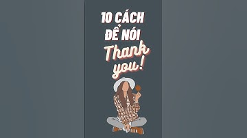 10 Cách Khác Để Nói Cảm Ơn | 10 Other Ways to Say Thank You #tienganhgiaotiep