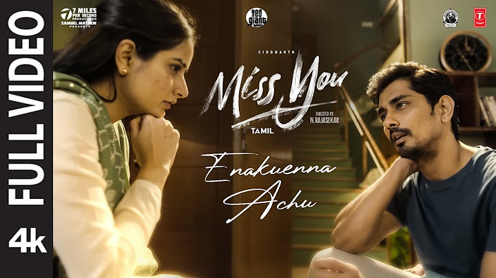 Full Video: Enakkenna Aachu | Miss You Movie | Siddharth, Ashika Ranganath | Ghibran  | N.Rajasekar