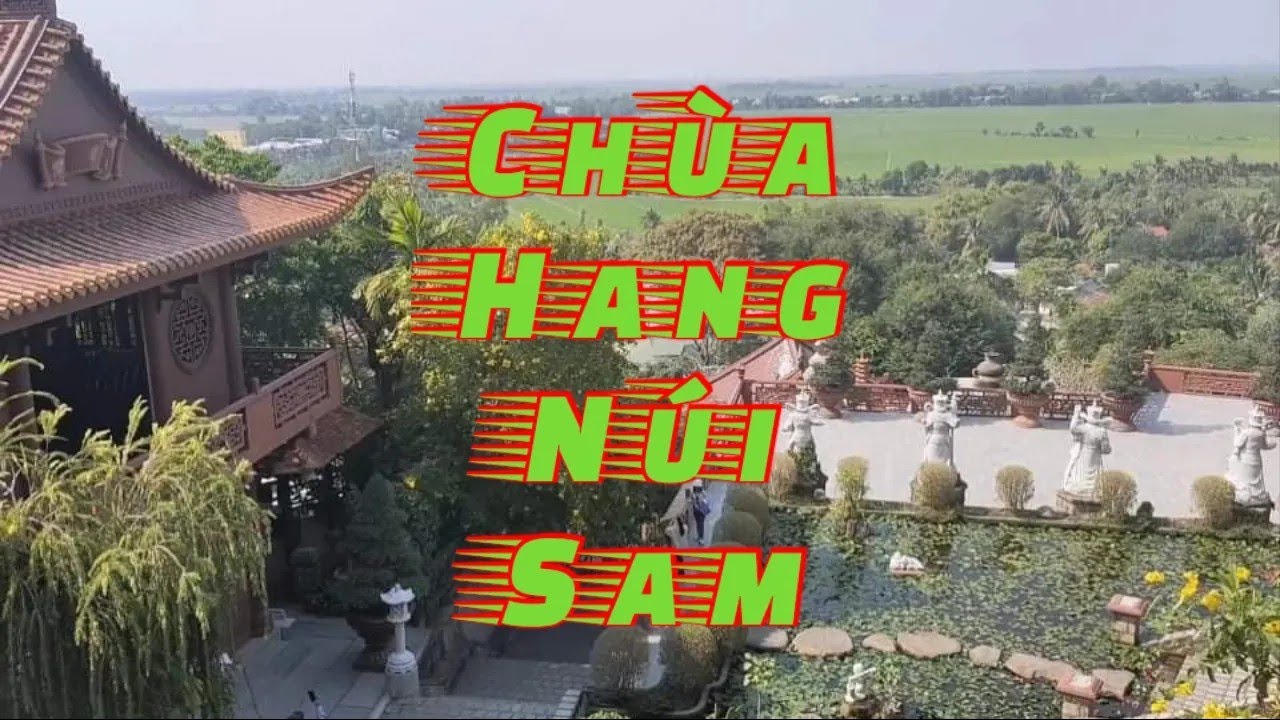 Vãn Cảnh Chùa Hang (Phước Điền Tự) ngôi chùa tuyệt đẹp ở An Giang