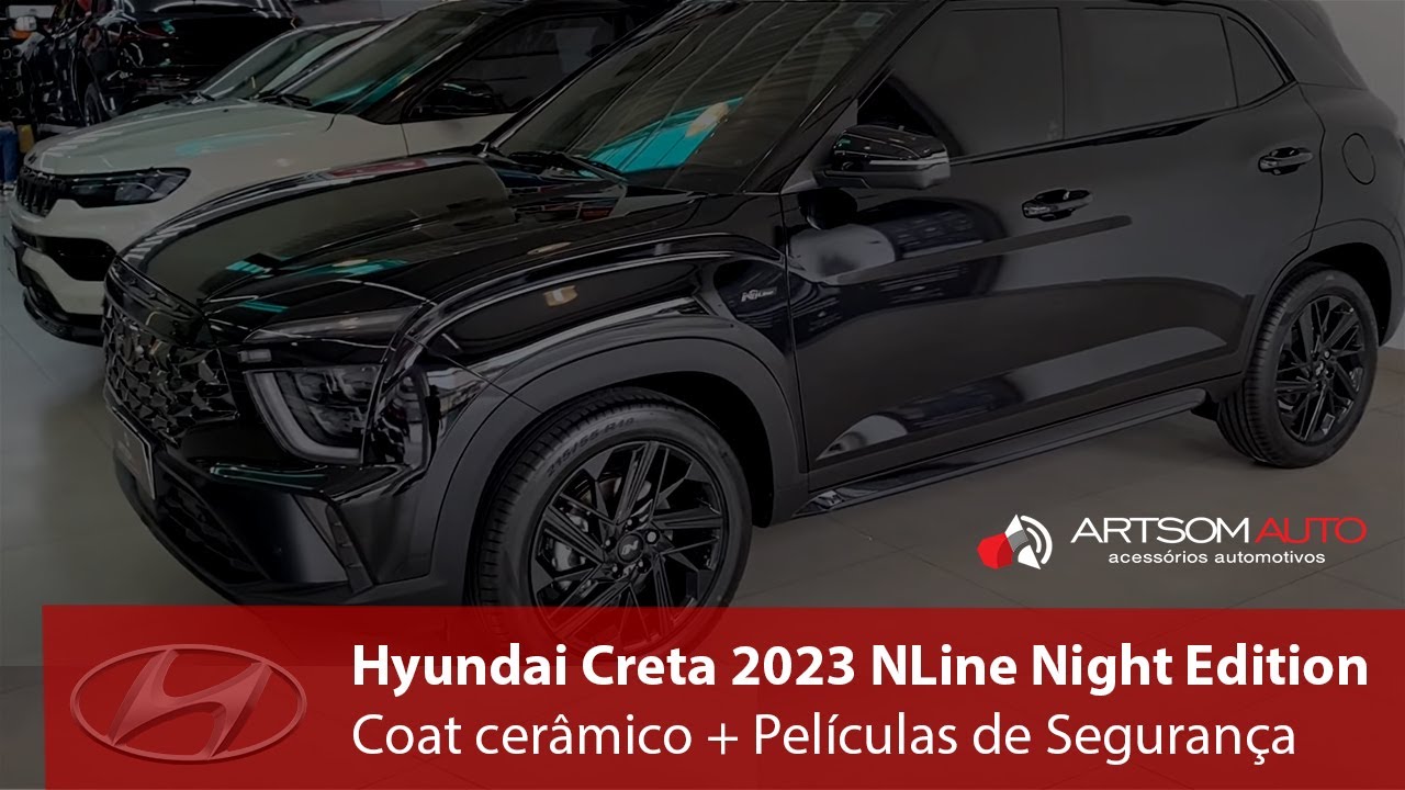 Hyundai Creta 2023 N Line Night Edition - Coat cerâmico e Películas de Segurança - ArtsomAuto
