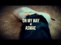 ASMAE On My Way Official Music Video