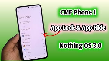 Nothing CMF Phone 1 App Lock & App Hide Features | Nothing OS 3.0
