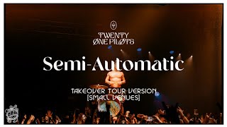 Twenty One Pilots - Semi-Automatic (TakeOver Tour Version) [Small Venues]