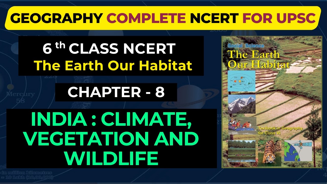 🔥Chapter-8: India : Climate, Vegetation and Wildlife🦁 I 6th Class 🌎Geography 📕NCERT for UPSC, PCS