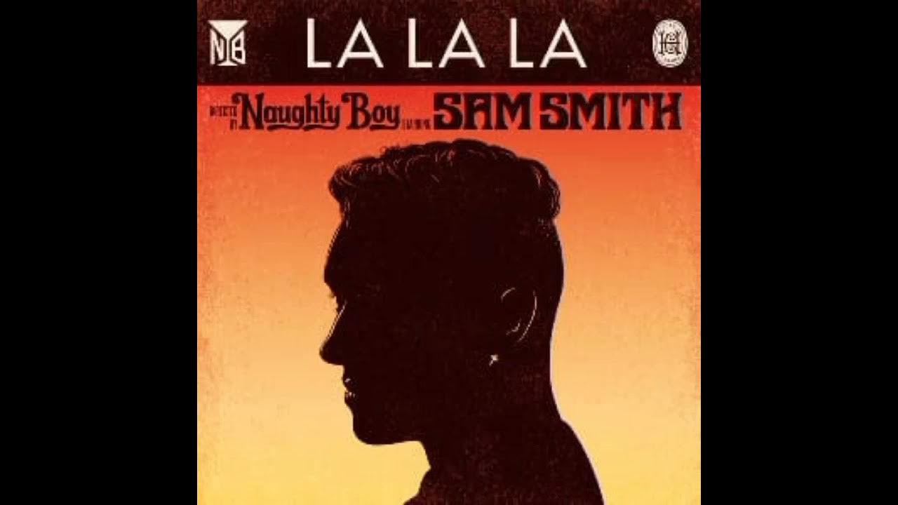 La la la naughty boy текст перевод. La la la сэм смит. Sam smith. Naughty boy sam smith la la la. Sam smith lalala.