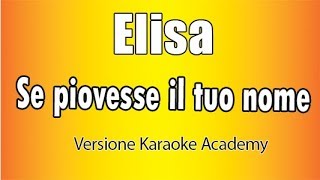 Elisa  -  Se Piovesse il tuo nome (Versione Karaoke Academy Italia) chords