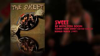 Video thumbnail of "Sweet - Be With You Soon (Funny How Sweet Co-Co Can Be - Bonus Track 1971)"