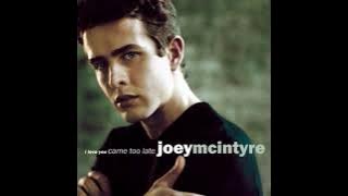 Joey McIntyre – I Love You Came Too Late (Suite)