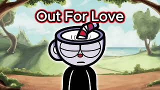 Out For Love but cuphead sing it [ai voice|