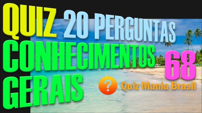 🔴 Quiz Conhecimentos Gerais 6 - O melhor desafio 30 Perguntas super  curiosas - Quiz Mania Brasil 