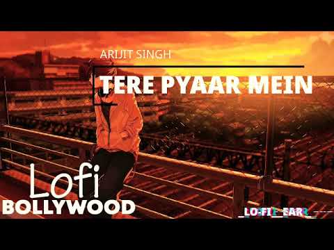 Tere Pyaar Mein (Slowed + Reverb)| Tu Jhoothi Main Makkar | Arijit Singh, Nikhita Gandhi | Lofi Ear