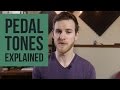 Pedal Tones Explained for Pop Musicians