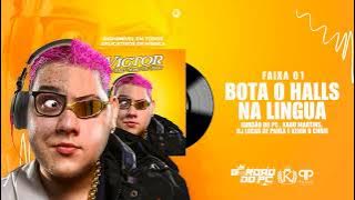 BOTA O HALLS NA LINGUA - Gordão do PC, Kadu Martins, DJ Lucas De Paula e Kevin O Chris (REMIX)