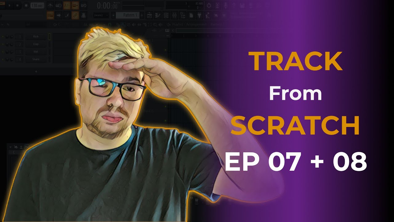 TRACK FROM SCRATCH EP07 + 08 YouTube