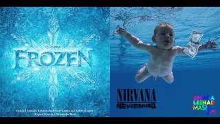 Idina Menzel vs. Nirvana - Smells Like Letting Go