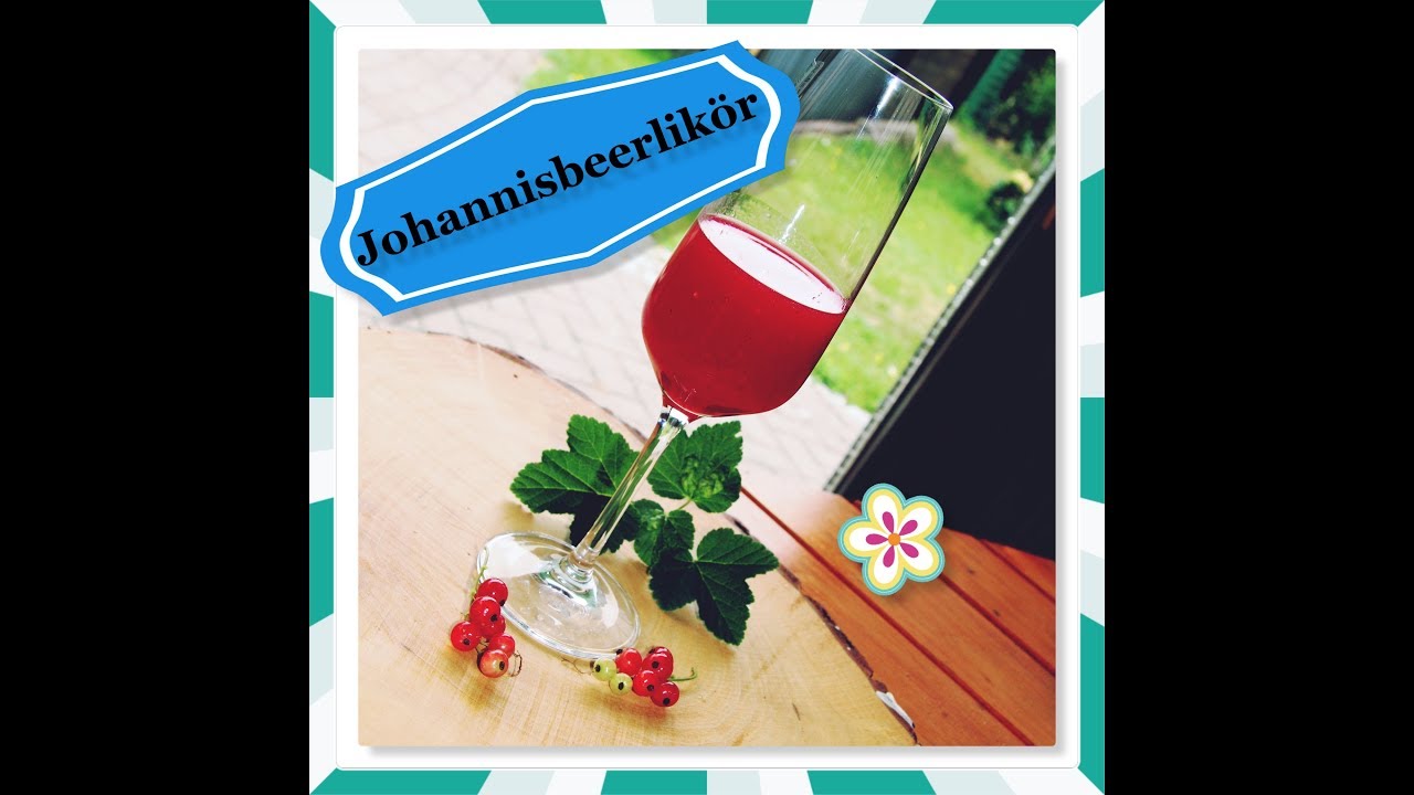 Johannisbeerlikor Johannisbeer Limes Schnell Einfach Youtube 