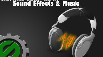 Game Maker - Sound Effects and Music