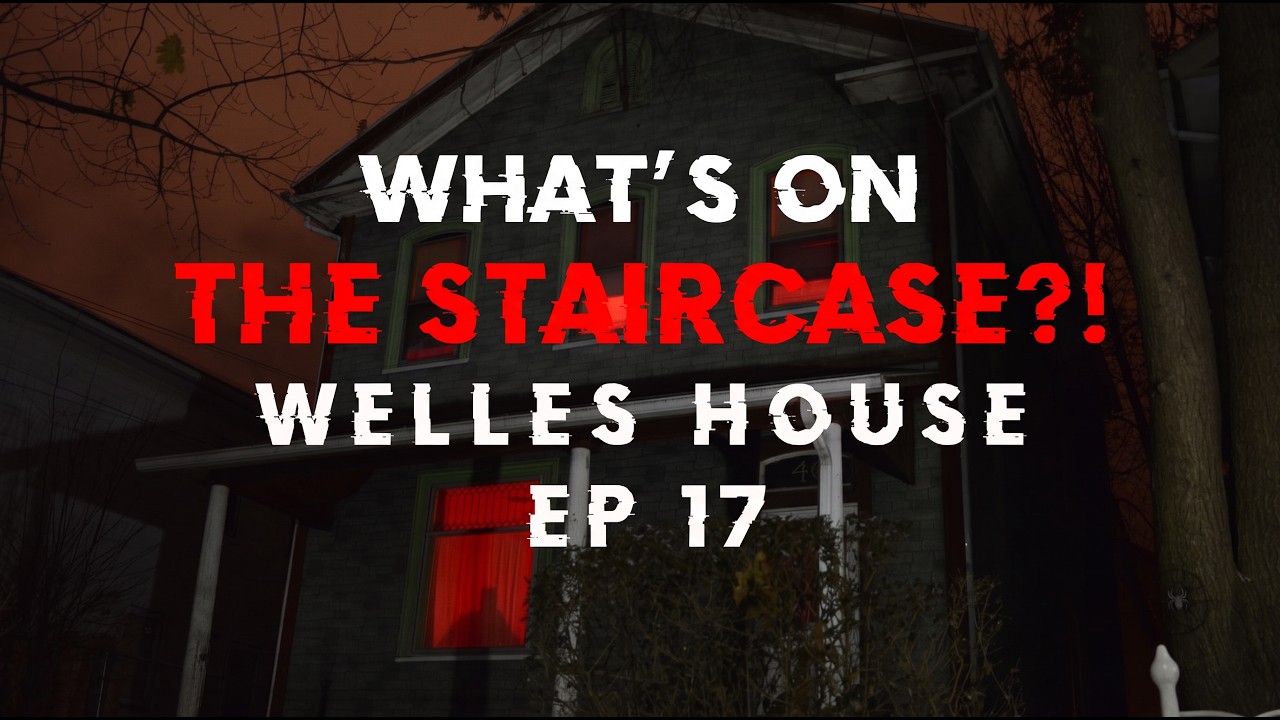 Welles House Haunting Ep 17 | DID WE CAPTURE A DEMON ON OUR CAMERA?