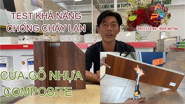 Cửa gỗ nhựa Composite. Không co ngót, nứt nẻ như gỗ truyền thống. Test khả năng chống cháy lan.