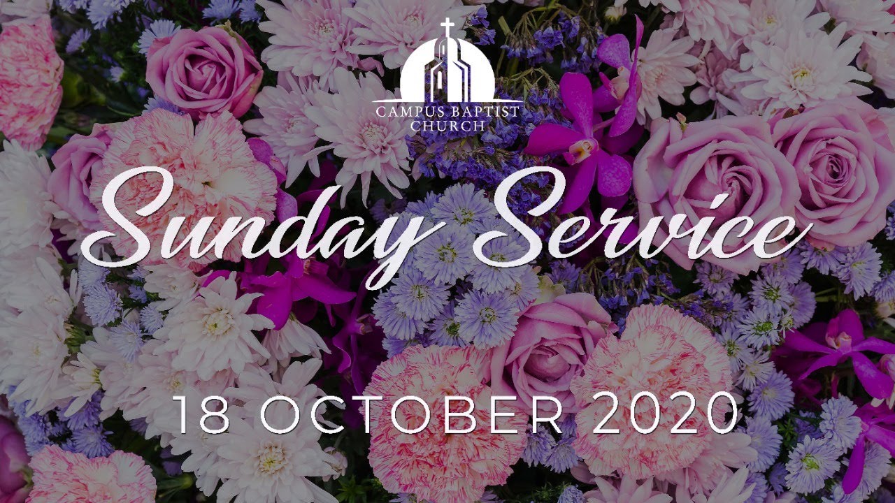 Sunday Online Service | 18 October 2020 | Campus Baptist Church - YouTube
