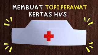 Cara Membuat Topi Perawat dari Kertas HVS ( Mudah dan Keren)