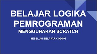 Belajar Logika Pemrograman Menggunakan Scratch
