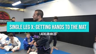 Single leg X:  Forcing their hands to the mat (Lachlan Giles)
