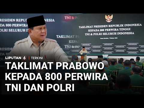 Prabowo Beri Taklimat ke 800 Perwira Tinggi TNI-Polri | Liputan 6