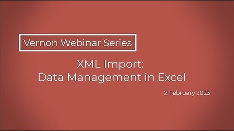 XML Import: Data Management in Excel Webinar - Vernon CMS 12.4.2