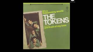 The Tokens — It&#39;s A Happening World 1967 ((Stereo))