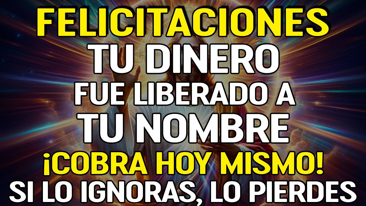 DIOS DICE: ¡TU DINERO HA SIDO LIBERADO A TU NOMBRE! ¡RETÍRALO HOY MISMO!