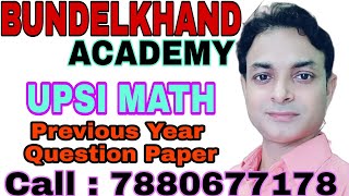 BUNDELKHAND ACADEMY BANDA UPSI Previous Years Maths Questions -1 Very Imp For All Exams(SSC/PET/TET)