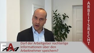 Darf der Arbeitgeber nachteilige Informationen über den Arbeitnehmer speichern?