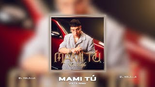 El Malilla, Maury - Mami Tú (VOLTA Remix)