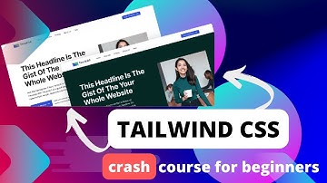 TAILWIND CSS CRASH COURSE FOR BEGINNERS: Everything You Need To Know