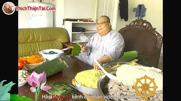 Các Bước Gói Bánh Tét 30-12-2022 - Pháp Thoại Thích Thiện Tài