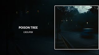 poison tree - grouper (slowed instrumental + rain)