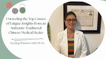 Unraveling the Top Causes of Fatigue: Insights from an Authentic Traditional Chinese Medical Healer
